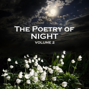 The Poetry of Night - Volume 2 (Unabridged)