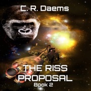 The Riss Proposal: Book II in the Riss Series (Unabridged) - C. R. Daems