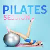 Stream & download Pilates Session: Perfect Balance and Flexibility, Best Workout Music, Warm Up, Stretching Exercises