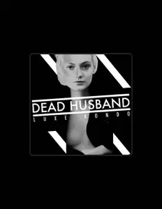 Dengarkan Dead Husband, tonton video musik, baca bio, lihat tanggal tur & lainnya!