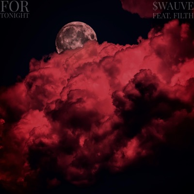 For Tonight (feat. $wauve & Filth) - Single