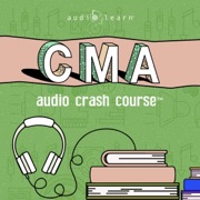 CMA Audio Crash Course: Complete Review for the Certified Management Accountant Exam - Top Test Questions! (Unabridged) - AudioLearn Content Team
