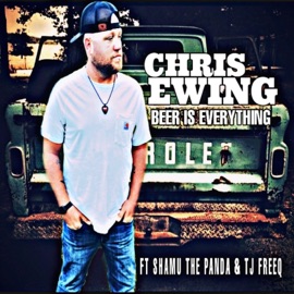 Beer Is Everthing (feat. Shamu the Panda & TJ Freeq) Chris Ewing
