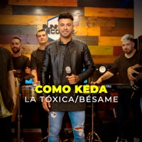 La Tóxica/ Bésame - Single - Como Keda & Lucas Bunnker