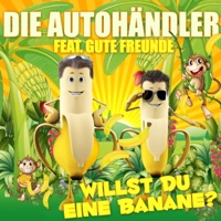 Jörg & Dragan (Die Autohändler) - Willst du eine Banane? (feat. Gute Freunde)