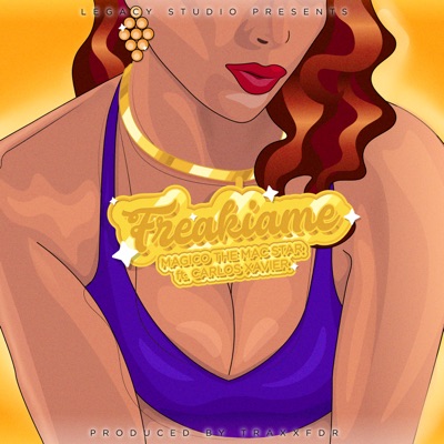 Freakiame (feat. Carlos Xavier) - Single