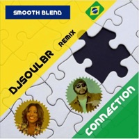 Smooth Blend - Connection (DJ Soulbr Remix)