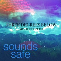 Three Degrees Below Absolute Zero - Single - Sounds Safe