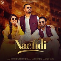 Nachdi (feat. Garry Sandhu) - Single - G. Khan