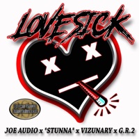Love Sick (feat. G.R.2) - Single - Joe Audio, Stunna & Vizunary