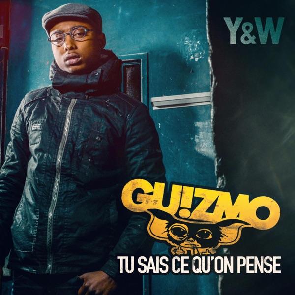 Tu sais ce qu’on pense - Single - Guizmo