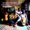 Segu Blue - Bassekou Kouyate & Ngoni Ba