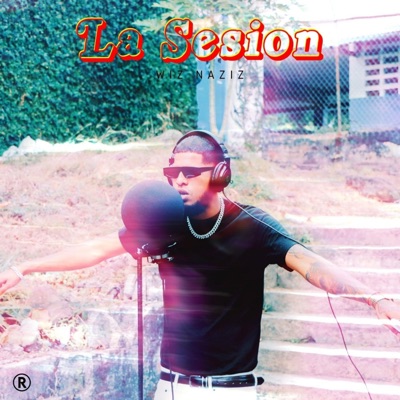 La Sesion #18 (feat. Wiz Naziz & BlinBeats507) - Single