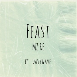Feast (feat. DavyWave) Mz:re