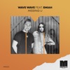 Wave Wave & Blinded Hearts - Missing U (feat. EMIAH)