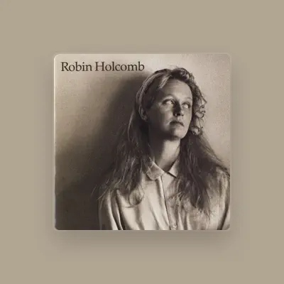 Listen to Robin Holcomb, watch music videos, read bio, see tour dates & more!