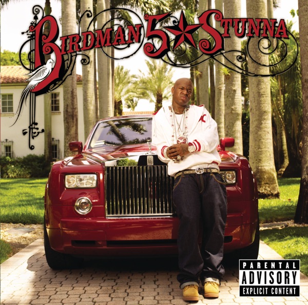 5 * Stunna (Limited Edition) - Birdman