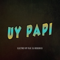 Uy Papi (feat. Dj Roderick) - Single - Electro VIP