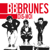 BB Brunes - Dis-Moi artwork