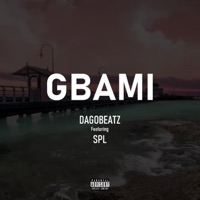 Gbami (feat. SPL) - Single - Dagobeatz