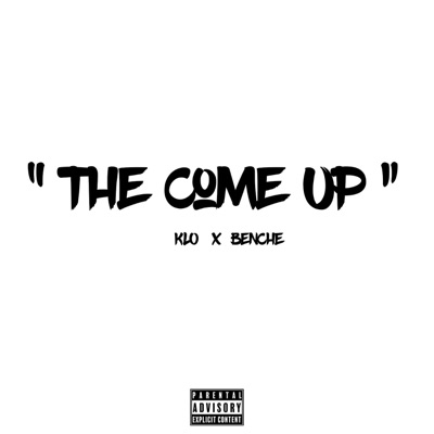The Come Up (feat. Benche) - Single