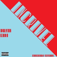 Incrível (Fiqueicomo Sessios) [feat. Eddy] - Single - Dalsin