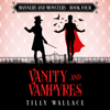 Vanity and Vampyres - Tilly Wallace