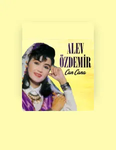 Alev Özdemirを聴いたり、ミュージックビデオを鑑賞したり、経歴やツアー日程などを確認したりしましょう！