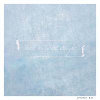Until We're All Alright - Single - Lindsey Ray