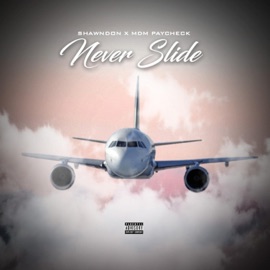 Never Slide (feat. ShawnDon) MDM Paycheck