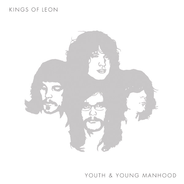 Youth and Young Manhood - Kings of Leon