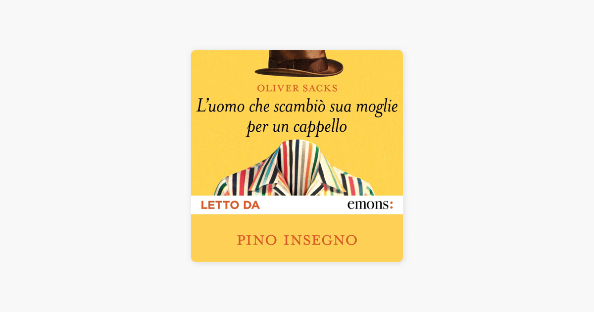 L'uomo che scambiò sua moglie per un cappello on Apple Books L'uomo che scambiò sua moglie per un cappello on Apple Books