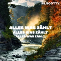 Alles Was Zählt - Single - Js.Scotty