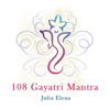 Gayatri Mantra - Julia Elena