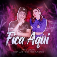 Fica Aqui (Cover) - Single - Anny Lopes & Luiz Poderoso Chefão