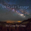 No Love for Free - Lil Drake Savage