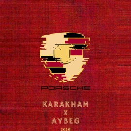 Porsche (feat. Karakham) Aybeg