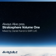 Always Alive Stratosphere Volume One, mixed by Daniel Kandi & SMR LVE - Daniel Kandi & SMR LVE