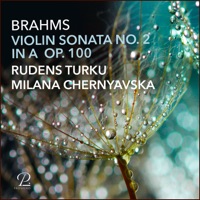 Brahms: Violin Sonata No. 2 in A Major, Op. 100 - Single - Rudens Turku & Milana Chernyavska