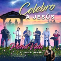 Celebro a Jesús (feat. Manny Manuel) - Single - Plenavida