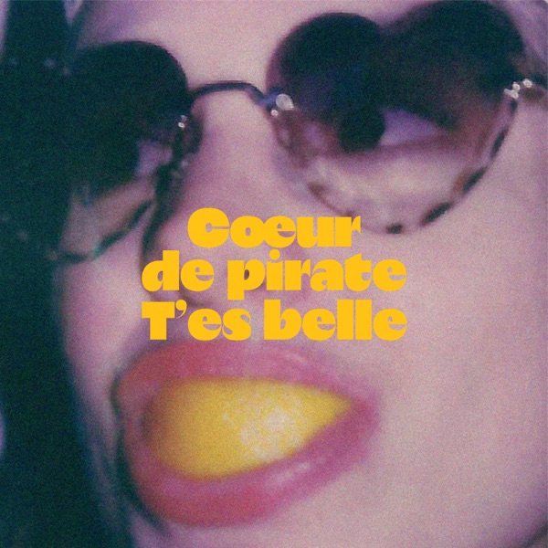 T'es belle - Single - Cœur de pirate