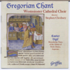 Gregorian Chant from Westminster Cathedral Choir (Also from Argentan) - Westminster Cathedral Choir, Sir Stephen Cleobury, Benedictine Nuns of the Abbey of Notre-Dame, d'Argentan & Denise Lebon
