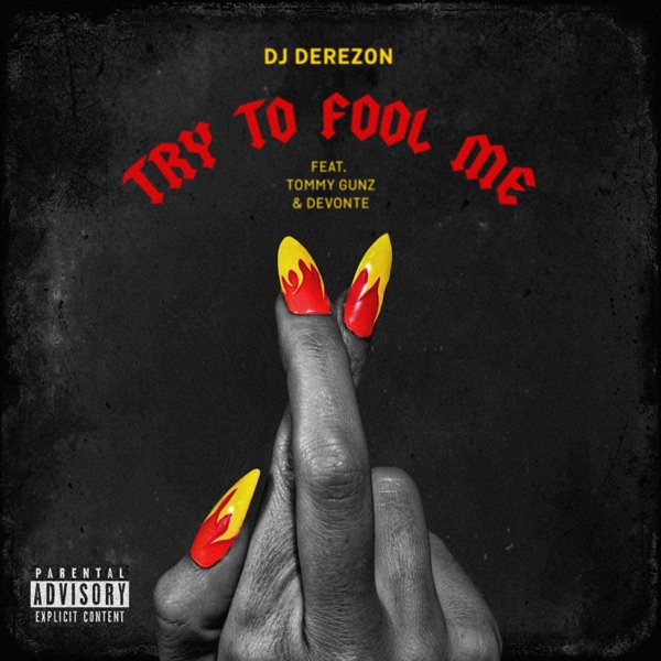 Try To Fool Me (feat. Tommy Gunz & Devonte) - EP