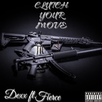 Clutch Your Move (feat. Dexx) - Single - Fierce
