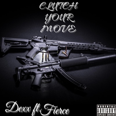 Clutch Your Move (feat. Dexx) - Single
