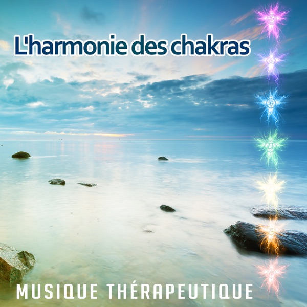 L'harmonie des chakras - Musique thérapeutique
