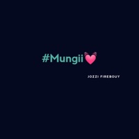 Mungii - Single - Jozzi Firebouy