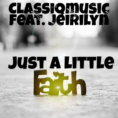 Just a little faith (feat. Jeirilyn) - Single