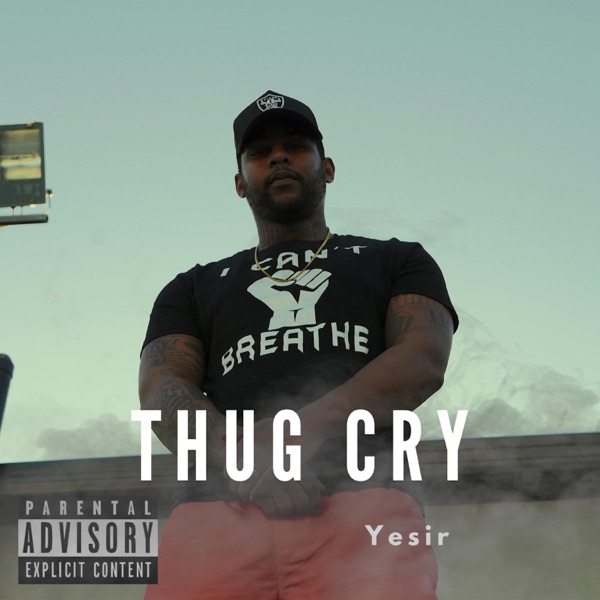 Thug Cry - Single - Yesir
