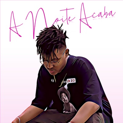 A Noite Acaba (feat. Bairro & Venâncio) - Single